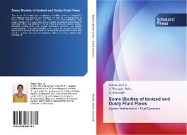 Some Studies of Ionized and Dusty Fluid Flows di Rama Devi A., V. Ramesh Babu, S. Sreenadh edito da SPS