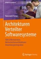 Architekturen Verteilter Softwaresysteme di Hansruedi Tremp edito da Springer-Verlag GmbH