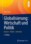 Globalisierung: Wirtschaft und Politik di Eckart Koch edito da Springer-Verlag GmbH