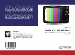 Media And Mental Illness di Sarah Gaumer edito da LAP Lambert Academic Publishing