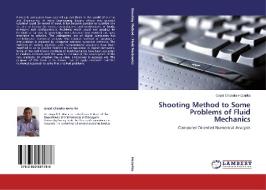Shooting Method to Some Problems of Fluid Mechanics di Gopal Chandra Hazarika edito da LAP Lambert Academic Publishing