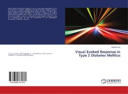 Visual Evoked Response in Type 2 Diabetes Mellitus di Tazeen Khan edito da LAP Lambert Academic Publishing