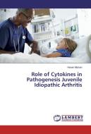 Role of Cytokines in Pathogenesis Juvenile Idiopathic Arthritis di Hanan Muhsin edito da LAP Lambert Academic Publishing