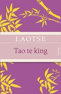 Tao te king - Das Buch des alten Meisters vom Sinn und Leben di Laotse edito da Anaconda Verlag