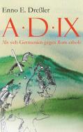 Anno Domini IX. di Enno E. Dreßler edito da Books on Demand