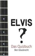 Elvis di Ben Glaubrecht edito da Books On Demand