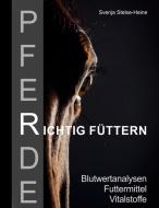 Pferde richtig füttern di Svenja Stelse-Heine edito da Books on Demand
