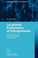 Locational Preferences of Entrepreneurs di W. J. Meester edito da Physica-Verlag HD