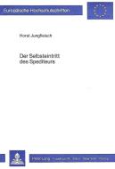 Der Selbsteintritt des Spediteurs di Horst Jungfleisch edito da Lang, Peter GmbH