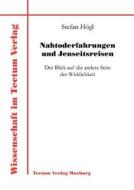 Nahtoderfahrungen und Jenseitsreisen di Stefan Högl edito da Tectum Verlag