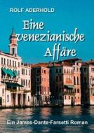 Eine Venezianische Affare di Rolf Aderhold edito da Books On Demand