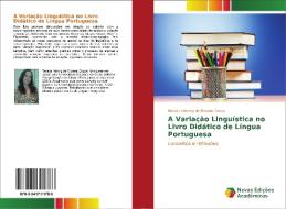 A Variação Linguística no Livro Didático de Língua Portuguesa di Renata Herwig de Moraes Souza edito da Novas Edições Acadêmicas