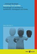 Natürlicher Tod und Ethik di Christoph Reutlinger edito da Edition Ruprecht