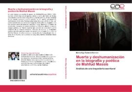 Muerte y deshumanización en la biografía y poética de Mahfud Massís di María Olga Samamé Barrera edito da EAE