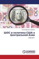 Shos I Politika Ssha V Tsentral'noy Azii di Baranov Anton Yur'evich edito da Lap Lambert Academic Publishing