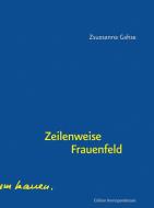 Zeilenweise Frauenfeld di Zsuzsanna Gahse edito da Edition Korrespondenzen