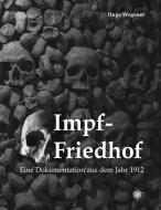 Impf-Friedhof di Hugo Wegener edito da Verlagsbuchhandlung Schulten