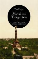 Mord im Tiergarten di Tim Pieper edito da Emons Verlag