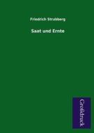 Saat und Ernte di Friedrich Strubberg edito da Grosdruckbuch Verlag