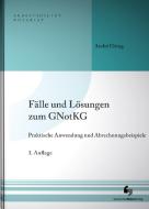 Fälle und Lösungen zum GNotKG di André Elsing edito da Deutscher Notarverlag