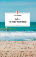 Sylter Kollegenschnack. Life is a Story di Daniela Neuwirth edito da story.one publishing