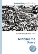 Michael The Brave di Jesse Russell, Ronald Cohn edito da Book On Demand Ltd.