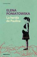 La Herida de Paulina / Paulina's Wound di Elena Poniatowska edito da DEBOLSILLO