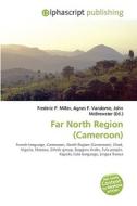 Far North Region (cameroon) di #Miller,  Frederic P. Vandome,  Agnes F. Mcbrewster,  John edito da Vdm Publishing House