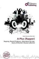 A-plus (rapper) edito da Chromo Publishing