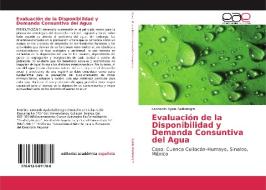 Evaluación de la Disponibilidad y Demanda Consuntiva del Agua di Leonardo Ayala-Baldenegro edito da EAE