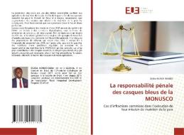 La responsabilité pénale des casques bleus de la MONUSCO di Didier Ecasa Nondo edito da Éditions universitaires européennes