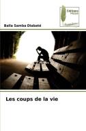 Les coups de la vie di Balla Samba Diabaté edito da Éditions Muse