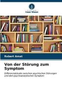 Von der Störung zum Symptom di Robert Amat edito da Verlag Unser Wissen