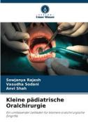Kleine pädiatrische Oralchirurgie di Sowjanya Rajesh, Vasudha Sodani, Anvi Shah edito da Verlag Unser Wissen