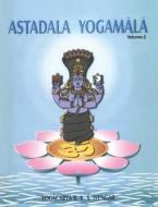 Astadala Yogamala (Collected Works) Volume 2 di B. K. S. Iyengar edito da LIGHTNING SOURCE INC