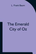 The Emerald City of Oz di L. Frank Baum edito da Alpha Editions