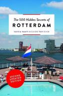 The 500 Hidden Secrets of Rotterdam di Saskia Naafs, Guido Van Eijck edito da UITGEVERIJ LUSTER