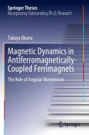 Magnetic Dynamics in Antiferromagnetically-Coupled Ferrimagnets di Takaya Okuno edito da Springer Singapore
