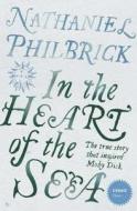 In The Heart Of The Sea di Nathaniel Philbrick edito da HarperCollins Publishers