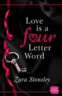 Love is a 4 Letter Word di Zara Stoneley edito da HarperCollins Publishers