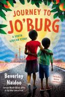 Journey to Jo'burg: A South African Story di Beverley Naidoo edito da HARPERCOLLINS