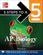 5 Steps To A 5 Ap Biology, 2012 Edition di Mark Anestis edito da Mcgraw-hill Education - Europe
