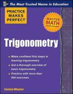 Practice Makes Perfect Trigonometry di Carolyn Wheater edito da McGraw-Hill Education - Europe