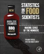 Statistics for Food Scientists: Making Sense of the Numbers di Frank Rossi, Victor Mirtchev edito da ACADEMIC PR INC