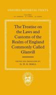 The Treatise on the Laws and Customs of the Realm of England Commonly Called Glanvill di Nancy Coffelt, Ranulf De Glanville, M. T. Clanchy edito da OXFORD UNIV PR