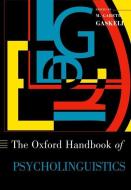 The Oxford Handbook of Psycholinguistics di Gareth Gaskell edito da OUP Oxford