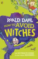 How To Avoid Witches di Roald Dahl edito da Penguin Books Ltd