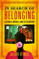 In Search of Belonging di Jillian M. Baez edito da University of Illinois Press