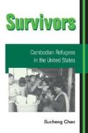 Survivors di Sucheng Chan edito da University of Illinois Press