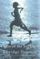 Claire of the Sea Light di Edwidge Danticat edito da Knopf Publishing Group